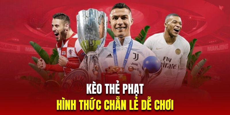 Kèo thẻ phạt chẵn lẻ được nhận xét là có cách chơi đơn giản